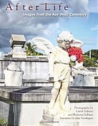 After Life: Images from the Key West Cemetery (Paperback)