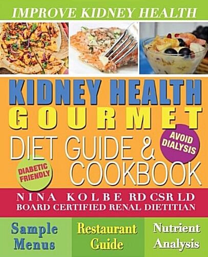 Kidney Health Gourmet Diet Guide & Cookbook (Paperback, 3, Third W)