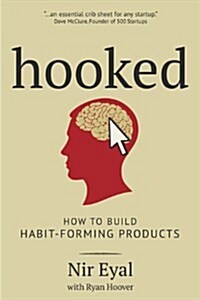 Hooked: How to Build Habit-Forming Products (Hardcover)