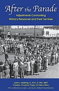 After the Parade: Adjustments Confronting Military Personnel and Their Families (Paperback)