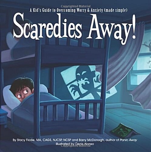 Scaredies Away! a Kids Guide to Overcoming Worry and Anxiety (Made Simple) (Paperback)