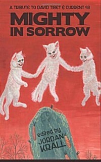 Mighty in Sorrow: A Tribute to David Tibet & Current 93 (Paperback)