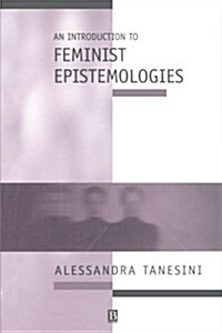 An Introduction to Feminist Epistemologies (Paperback)