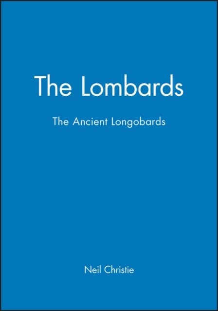 The Lombards: The Ancient Longobards (Paperback, Revised)