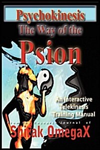 Psychokinesis the Way of the Psion (Hardcover)