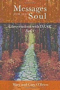 Messages from Your Soul. Conversations with Dzar Book 1 (Paperback)