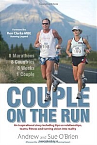 Couple on the Run: 8 Marathons, 8 Countries, 8 Weeks, 1 Couple (Paperback)