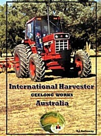 International Harvester Australia: Geelong Works (Hardcover)