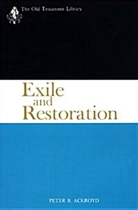 Exile and Restoration: A Study of Hebrew Thought of the Sixth Century B.C. (Paperback)