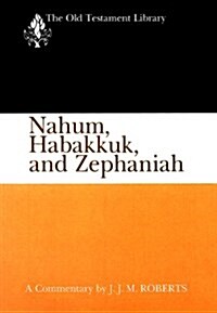 Nahum, Habakkuk, and Zephaniah (1991): A Commentary (Paperback)