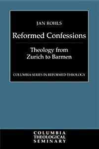 Reformed Confessions: Theology from Zurich to Barmen (Paperback)