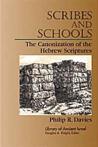 Scribes and Schools: The Canonization of the Hebrew Scriptures (Paperback)