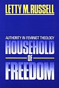 Household of Freedom: Authority in Feminist Theology (Paperback)