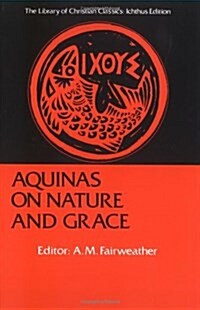 Aquinas on Nature and Grace: Selections from the Summa Theologica (Paperback)