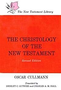 The Christology of the New Testament (Paperback, Revised)