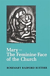 Mary--The Feminine Face of the Church (Paperback)