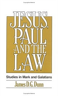 Jesus, Paul and the Law: Studies in Mark and Galatians (Paperback)