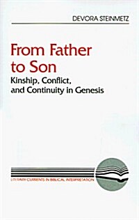 From Father to Son: Kinship, Conflict, and Continuity in Genesis (Paperback)