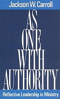 As One with Authority: Reflective Leadership in Ministry (Paperback)