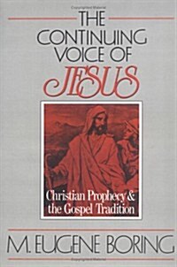 The Continuing Voice of Jesus: Christian Prophecy and the Gospel Tradition (Paperback)