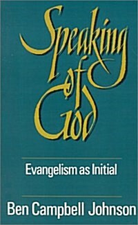 Speaking of God: Evangelism as Initial Spiritual Guidance (Paperback)