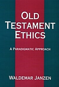 Old Testament Ethics (Paperback)