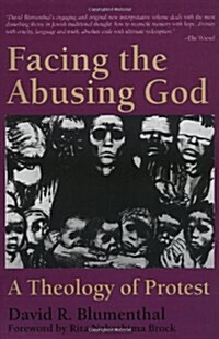 Facing the Abusing God: A Theology of Protest (Paperback)