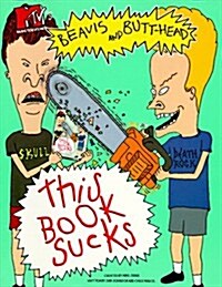 BEAVIS AND BUTT HEAD  THIS BOOK SUCKS MTVS (Mtvs Beavis and Butt-Head) (Paperback)