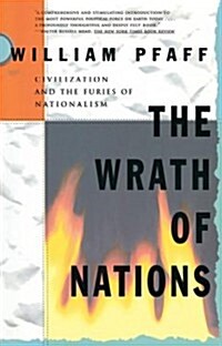 The Wrath of Nations: Civilizations and the Furies of Nationalism (Paperback)