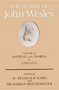The Works of John Wesley Volume 22: Journal and Diaries V (1765-1775) (Hardcover)