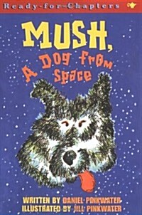 Mush, a Dog from Space (Paperback)