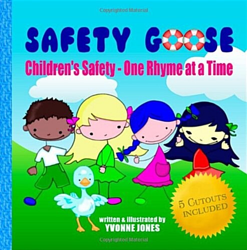 Safety Goose: Childrens Safety - One Rhyme at a Time (Paperback)