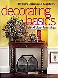 Decorating Basics: Styles, Colors, Furnishings (Better Homes & Gardens) (Paperback, 1st)