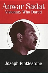 Anwar Sadat : Visionary Who Dared (Paperback)