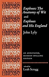 Euphues: The Anatomy of Wit and Euphues and His Englad (Paperback)