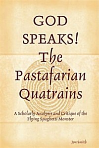 God Speaks the Pastafarian Quatrains (Paperback)