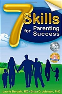 7 Skills for Parenting Success (Paperback)