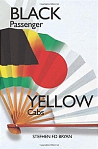 Black Passenger Yellow Cabs: Of Exile and Excess in Japan (Paperback)