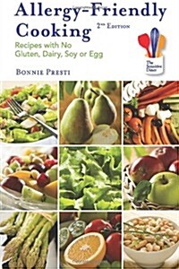 Allergy-Friendly Cooking, 2nd Edition: Recipes with No Gluten, Dairy, Soy or Egg (Paperback)