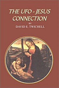 The UFO-Jesus Connection (Paperback)
