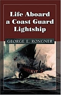 Life Aboard a Coast Guard Lightship (Paperback)