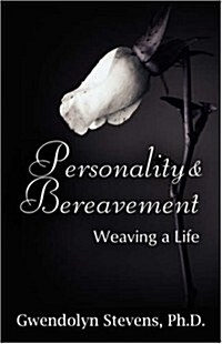 Personality & Bereavement: Weaving a Life (Paperback)