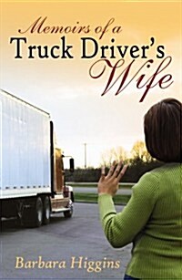 Memoirs of a Truck Drivers Wife (Paperback)