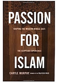 [중고] Passion for Islam: Shaping the Modern Middle East: The Egyptian Experience (Lisa Drew Books) (Hardcover, First Edition)