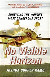 No Visible Horizon: Surviving the Worlds Most Dangerous Sport (Paperback)