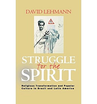 Struggle for the Spirit : Religious Transformation and Popular Culture in Brazil and Latin America (Hardcover)