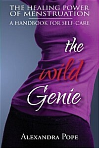 The Wild Genie : The Healing Power of Menstruation (Paperback)