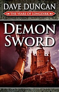 Demon Sword (the Years of Longdirk: Book One) (Paperback)