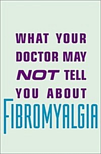 What Your Doctor May Not Tell You about Pediatric Fibromyalgia (Paperback)