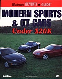 Modern Sports and GT Cars under $20K (Illustrated Buyers Guide) (Paperback, 1st)